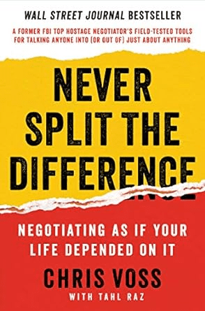 Negotiation - Never Split the Difference by Chris Voss