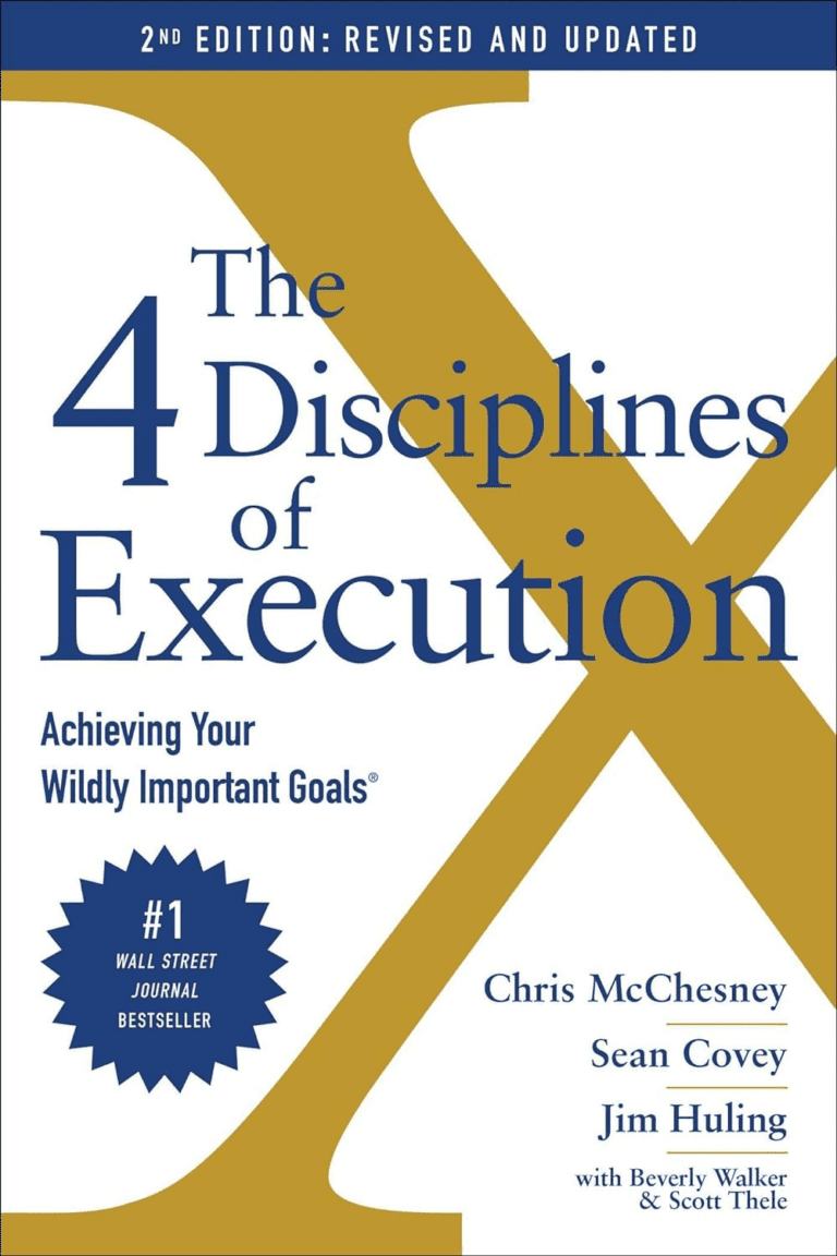The 4 Disciplines of Execution by Chris McChesney, Sean Covey, Jim Huling